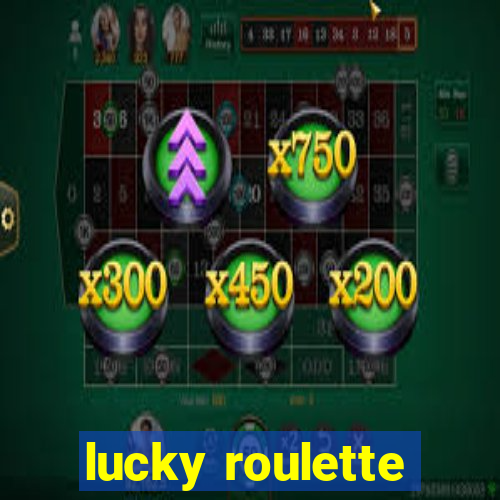 lucky roulette