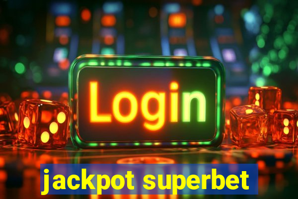 jackpot superbet