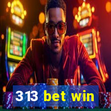 313 bet win