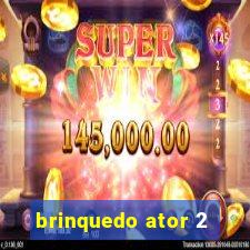 brinquedo ator 2