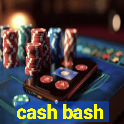 cash bash