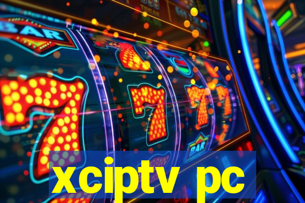 xciptv pc