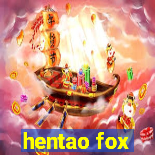 hentao fox