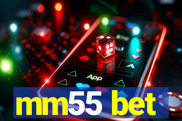 mm55 bet