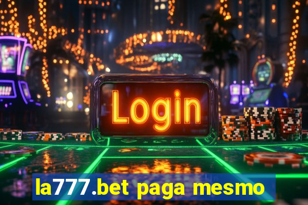 la777.bet paga mesmo