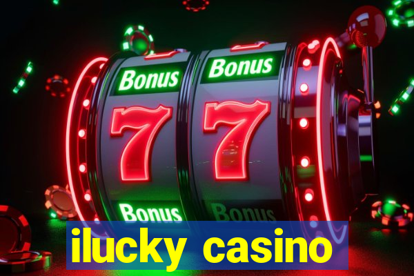 ilucky casino