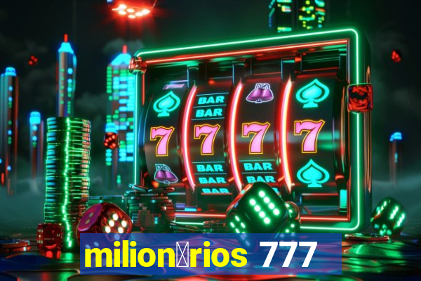 milion谩rios 777