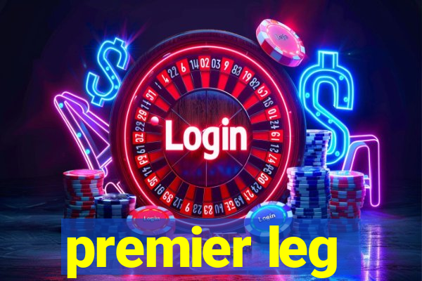 premier leg