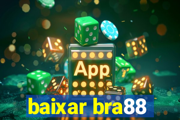 baixar bra88