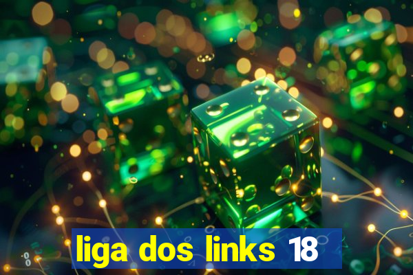 liga dos links 18