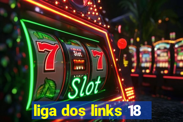 liga dos links 18