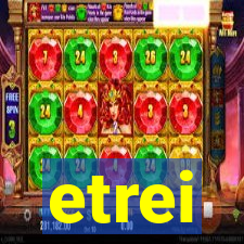 etrei