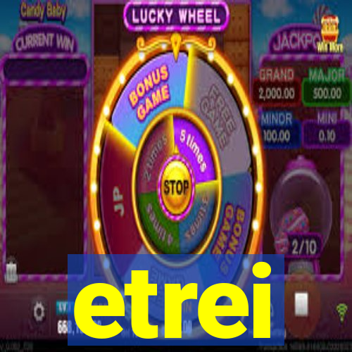 etrei