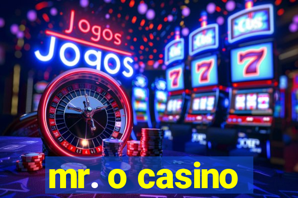 mr. o casino