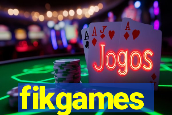 fikgames