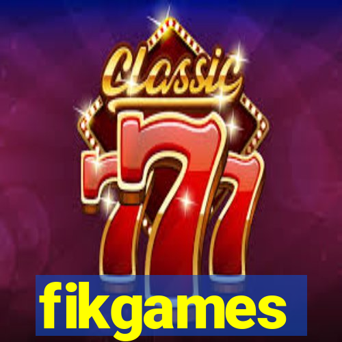 fikgames