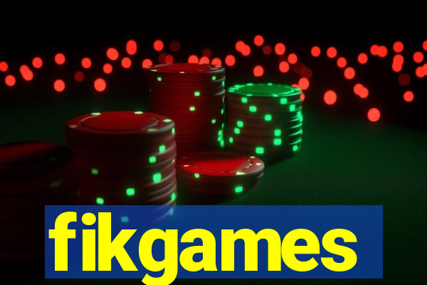 fikgames