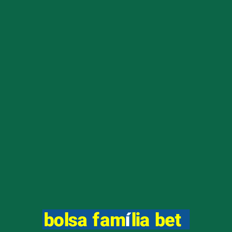 bolsa família bet