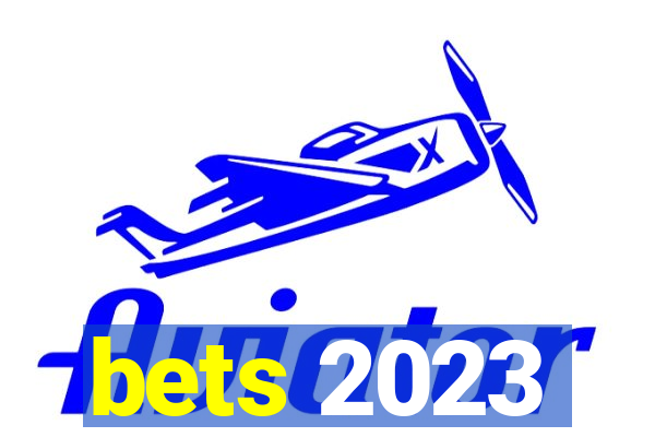 bets 2023