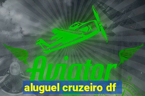 aluguel cruzeiro df