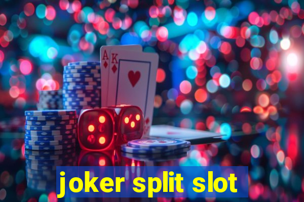 joker split slot