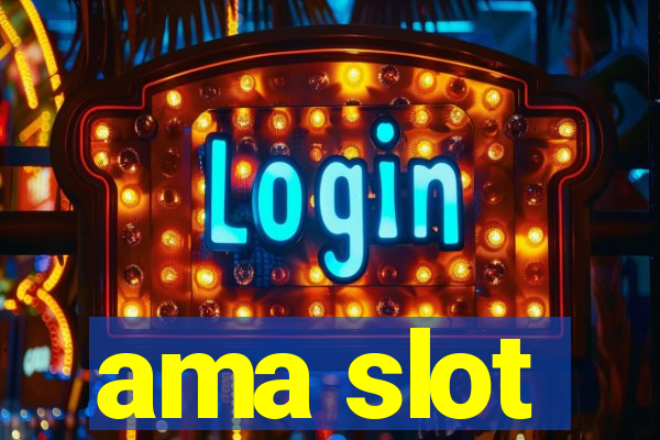 ama slot