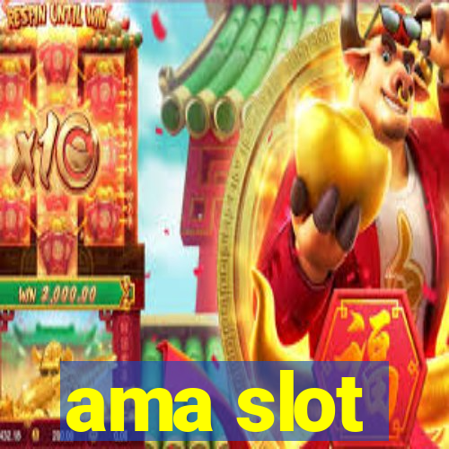 ama slot