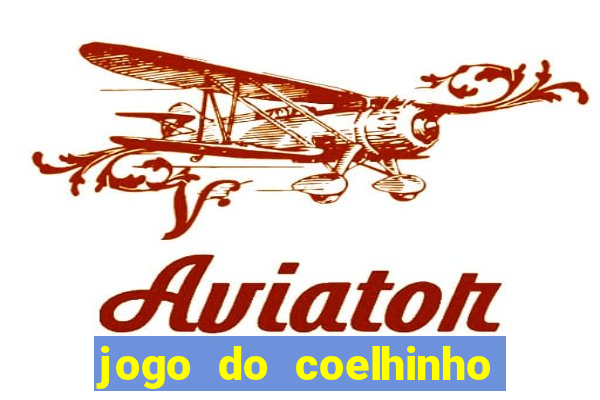 jogo do coelhinho que da dinheiro