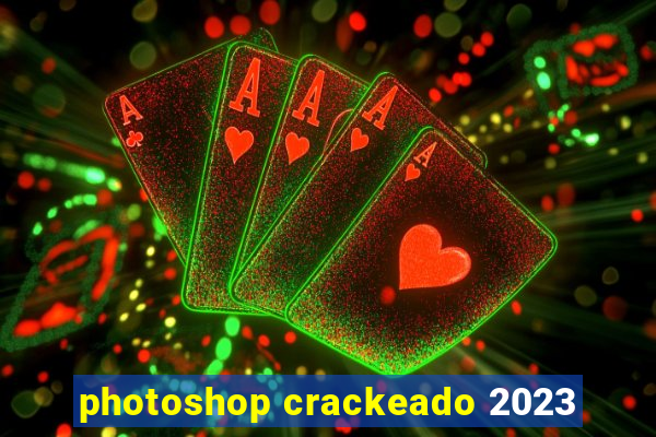 photoshop crackeado 2023