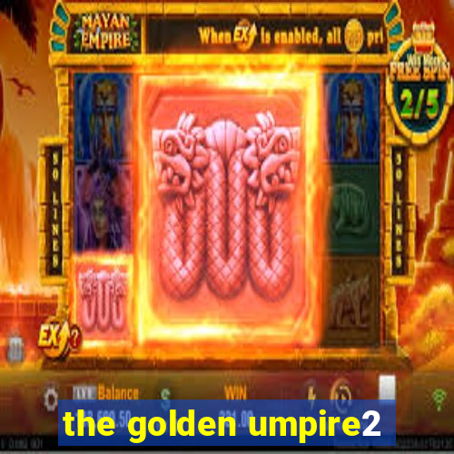 the golden umpire2