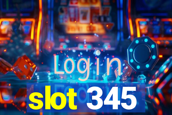 slot 345