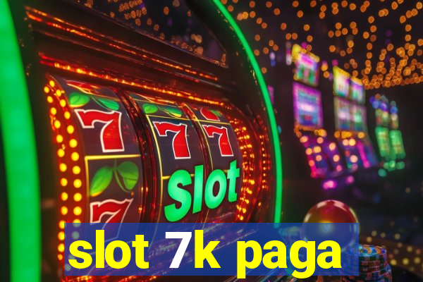 slot 7k paga