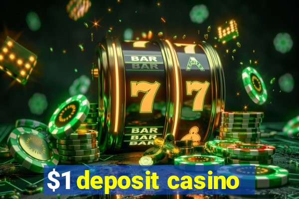 $1 deposit casino