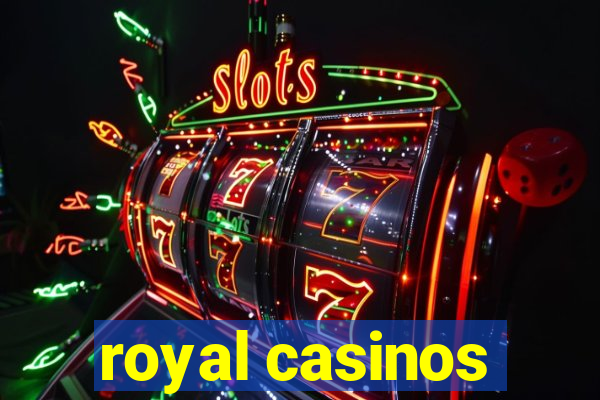 royal casinos