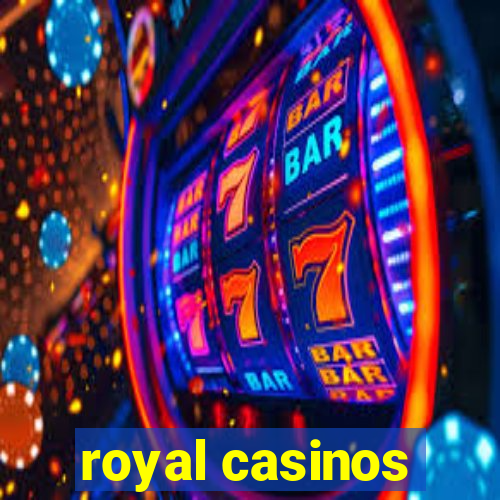 royal casinos