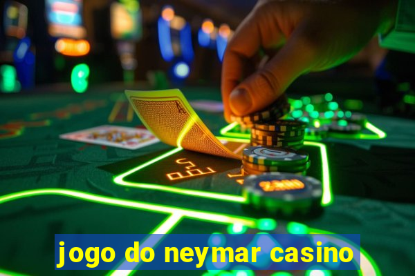 jogo do neymar casino