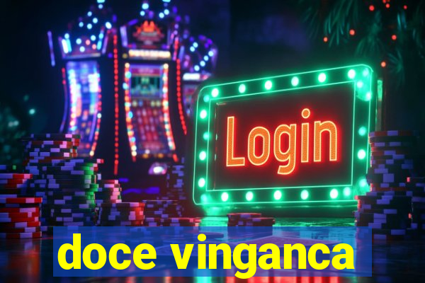 doce vinganca