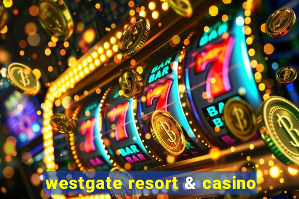 westgate resort & casino