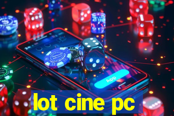 lot cine pc