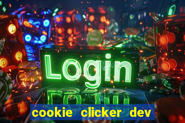 cookie clicker dev tools hack