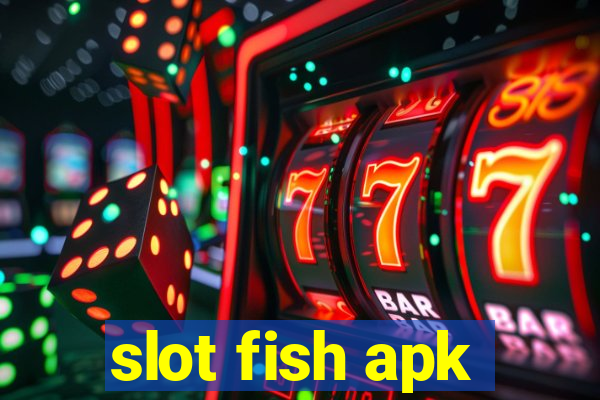 slot fish apk