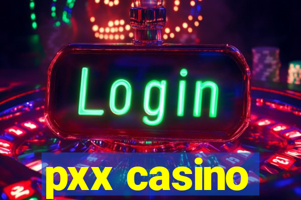 pxx casino