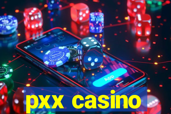 pxx casino