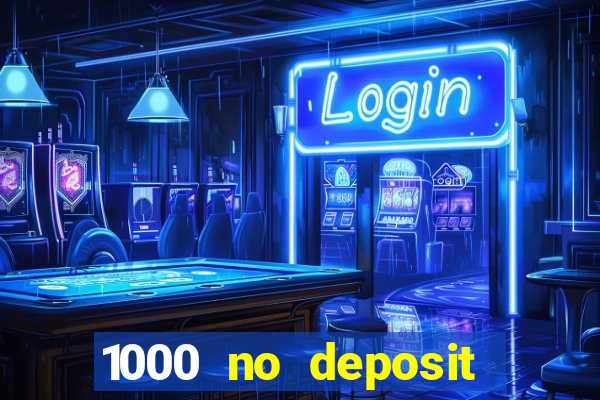 1000 no deposit bonus casino