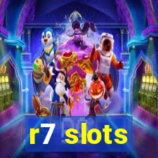 r7 slots