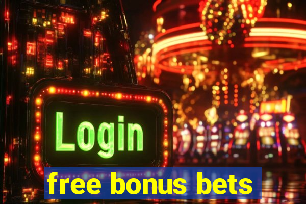 free bonus bets