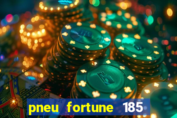 pneu fortune 185 70 r14