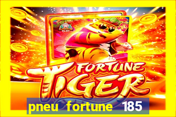 pneu fortune 185 70 r14