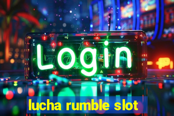 lucha rumble slot