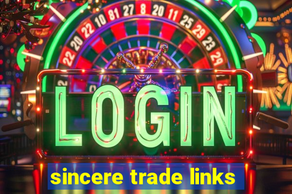 sincere trade links